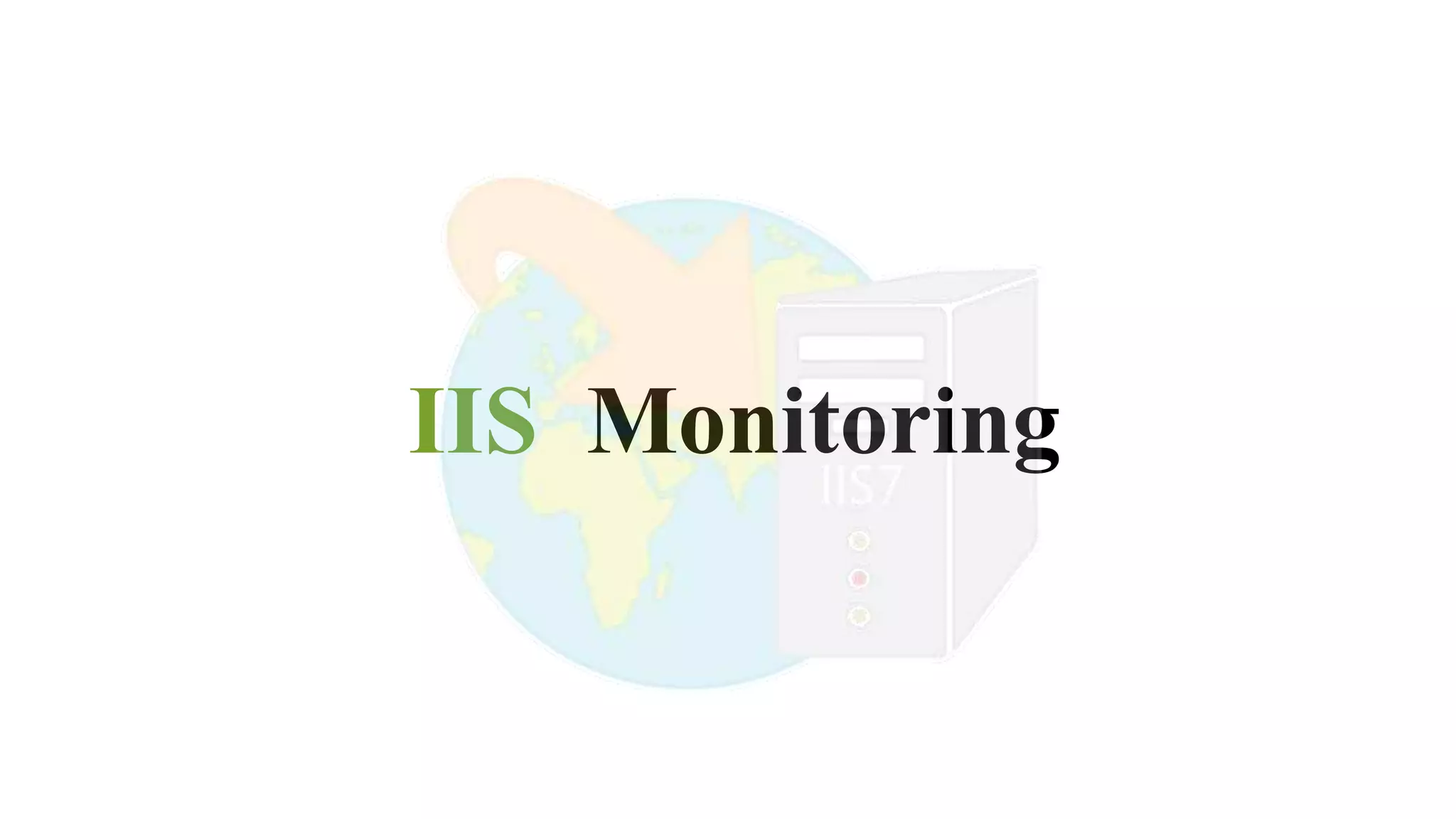 IIS Monitoring
 