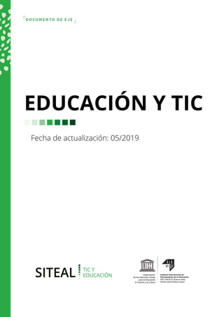 EDUCACIÓN Y TIC
Fecha de actualización: 05/2019
 