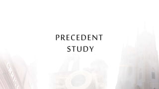 PRECEDENT
STUDY
 