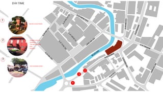 DAY TIME
3
2
1
1
2
3
MELAKA CLOCKTOWER
TOURISTSTARTTO
SWARM IN
THEAREA AROUND
9AM
DROPOFF
THE GATHERING POINT
 