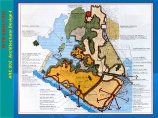 SITEANALYSIS
ARE202ArchitecturalDesign-I
 