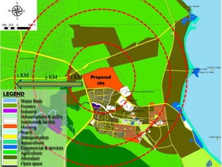 1 KM1 KM2 KMProposed siteWater BodyForestry Industry Infrastructure & utilityInstitutes& facility HousingBeach TransportationAquacultureCommercial & servicesAgricultureAbundant Open spaceLEGEND