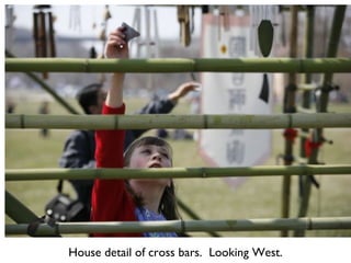 House detail of cross bars.  Looking West. 