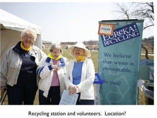 Recycling station and volunteers.  Location? 