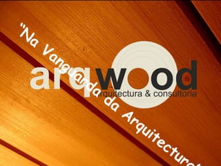 Site arq wood intro