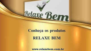 www.relaxebem.com.br
 