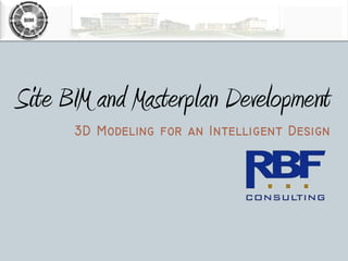 Site BIM and Masterplan Development
             3D Modeling for an Intelligent Design




12/15/2010
 