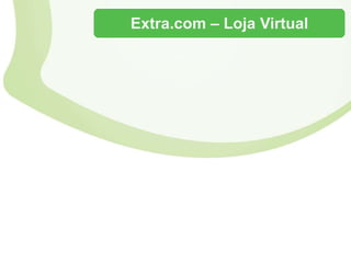 Extra.com – Loja Virtual 