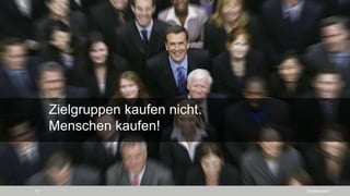 SiteBoosters10
Zielgruppen kaufen nicht.
Menschen kaufen!
 