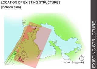 EXISTING STRUCTURE

LOCATION OF EXISTING STRUCTURES
(location plan)

 
