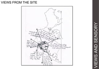 VIEWS AND SENSORY

VIEWS FROM THE SITE

 