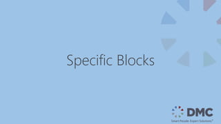 Specific Blocks
 