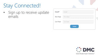 • Sign up to receive update
emails
Stay Connected!
 
