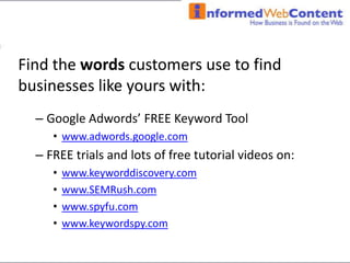 	Consumers land at your website because of the web content you place on the various channels. 