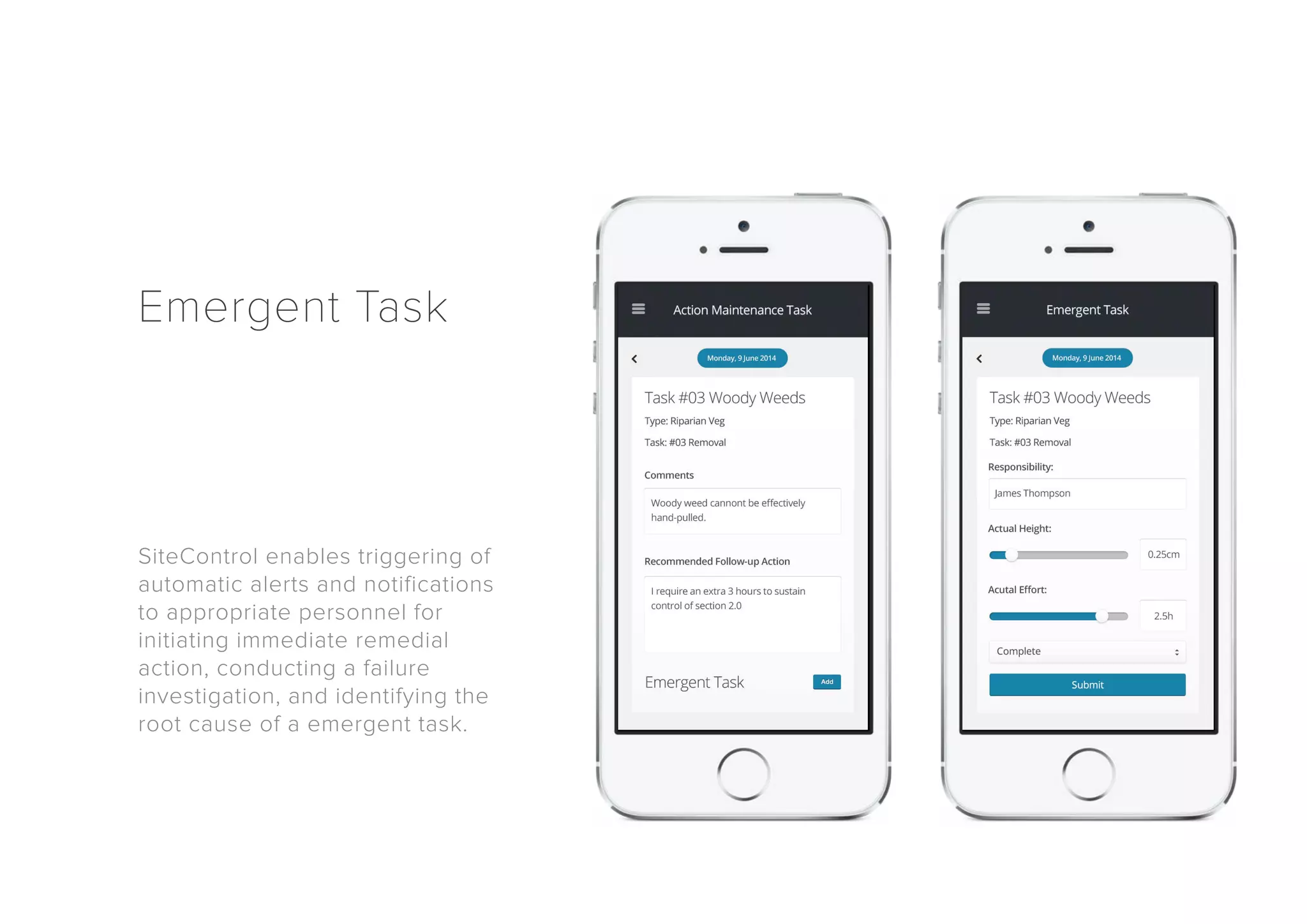 Emergent Task 
SiteControl enables triggering of 
automatic alerts and notifications 
to appropriate personnel for 
initiating immediate remedial 
action, conducting a failure 
investigation, and identifying the 
root cause of a emergent task. 
 