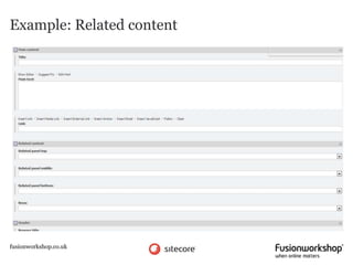 Example: Related content




fusionworkshop.co.uk
 