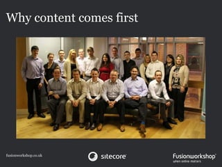 Why content comes first




fusionworkshop.co.uk
 