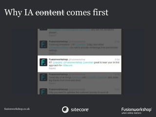 Why IA content comes first




fusionworkshop.co.uk
 