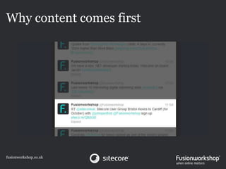 Why content comes first




fusionworkshop.co.uk
 