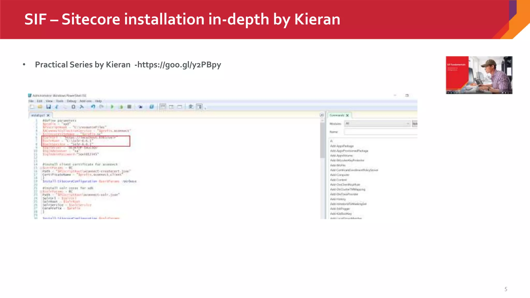 5
SIF – Sitecore installation in-depth by Kieran
• Practical Series by Kieran -https://goo.gl/y2PBpy
 