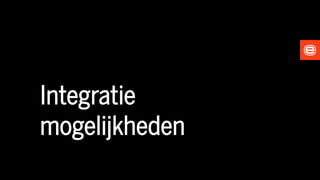 Integratie
mogelijkheden
 