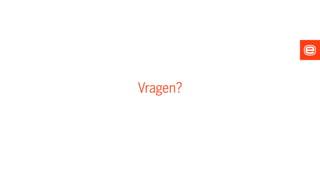 Vragen?
 