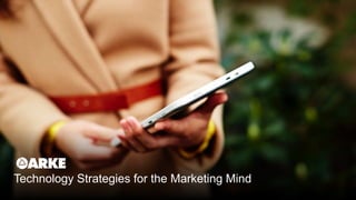 Technology Strategies for the Marketing Mind
 