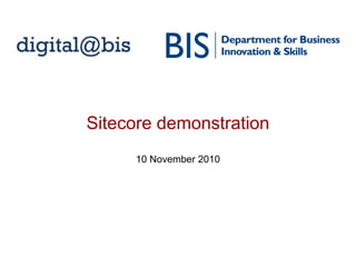 Sitecore demonstration
10 November 2010
 