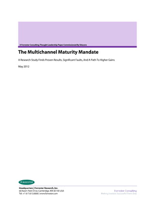 A Forrester Consulting Thought Leadership Paper Commissioned By Sitecore


The Multichannel Maturity Mandate
A Research Study Finds Proven Results, Significant Faults, And A Path To Higher Gains

May 2012
 
