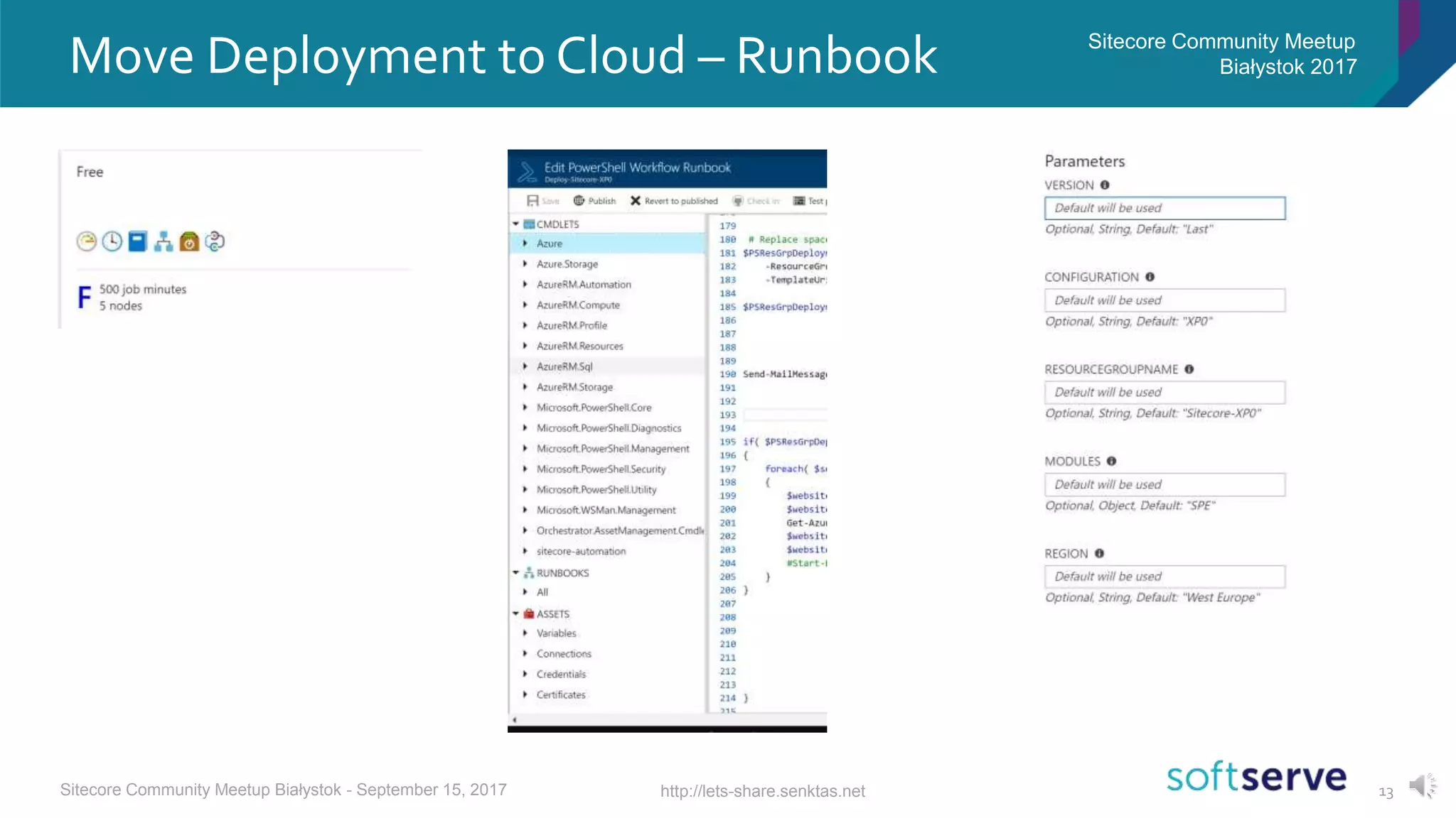 13
Move Deployment to Cloud – Runbook Sitecore Community Meetup
Białystok 2017
http://lets-share.senktas.netSitecore Community Meetup Białystok - September 15, 2017
 