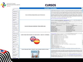 CURSOS




     SECRETARIA DA EDUCAÇÃO
Coordenadoria de Gestão da Educação Básica
 