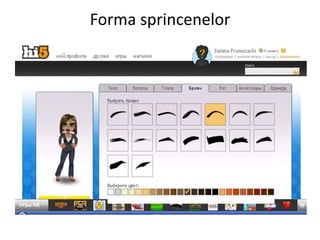 Forma sprincenelor
 