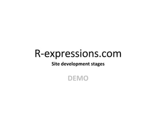 R-expressions.com Site development stages DEMO 