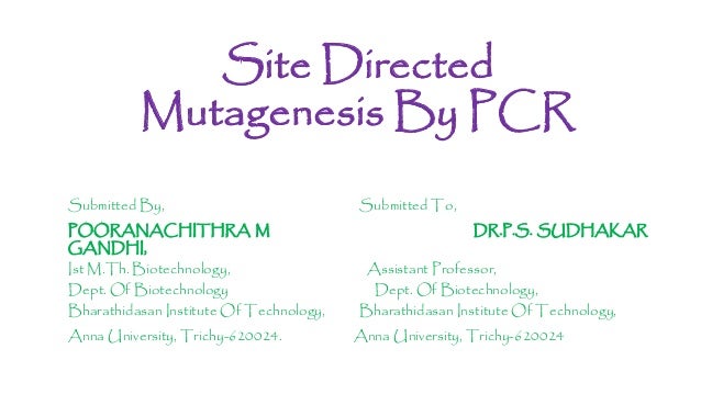 Site directed mutagenesis by pcr Site directed mutagenesis by pcr
