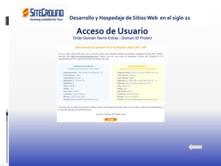 Desarrollo y Hospedaje de Sitios Web en el siglo 21

  Acceso de Usuario
 Order Domain Name Extras - Domain ID Protect
 