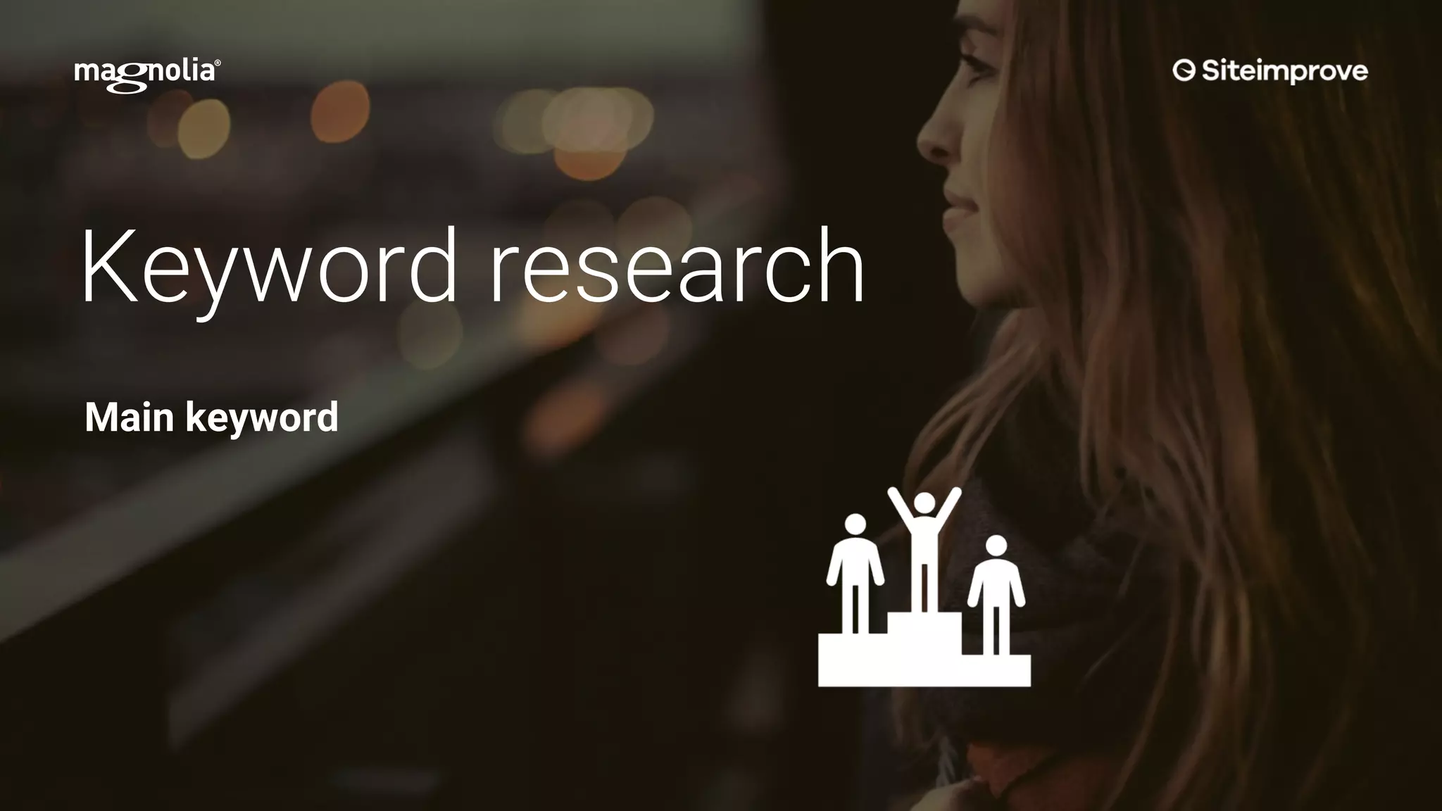 Keyword research
Main keyword
 