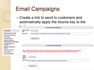 Email Campaigns Create a link to send to customers and automatically apply the source key to the order