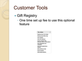 Customer ToolsGift RegistryOne time set up fee to use this optional feature