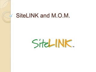 SiteLINK and M.O.M. 