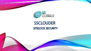 SSCLOUDER
SITELOCK SECURITY
 