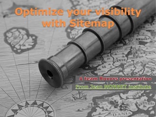 Optimize your visibility
with Sitemap
 
