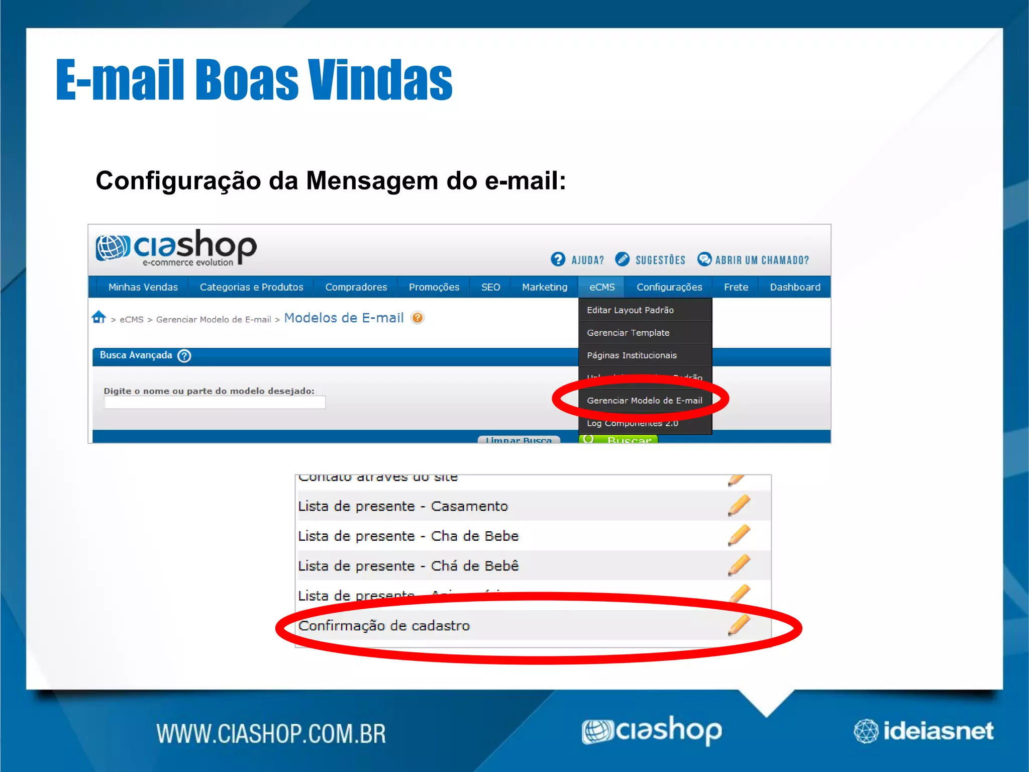 E-mail Boas Vindas
Configuração da Mensagem do e-mail:

 