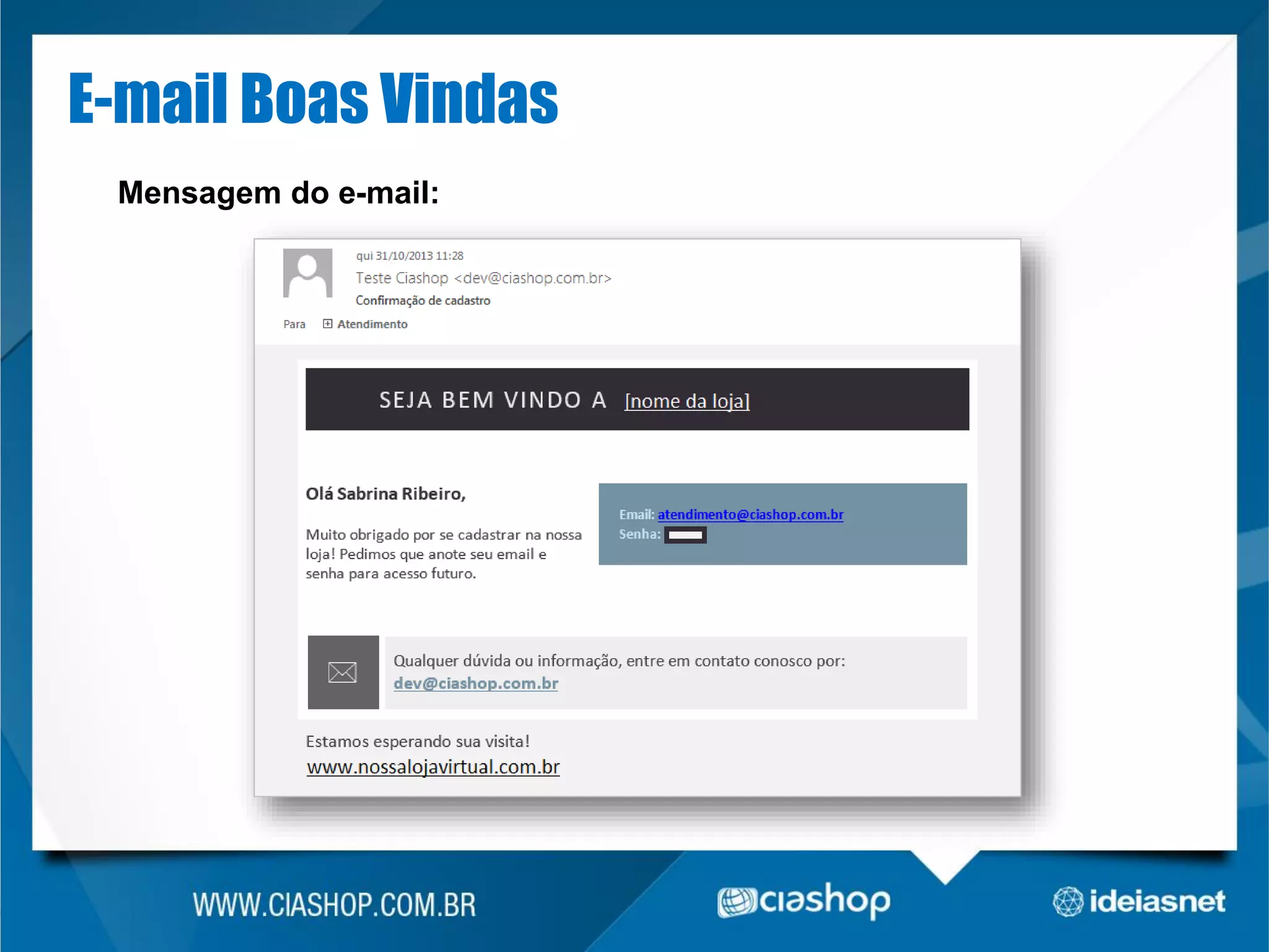 E-mail Boas Vindas
Mensagem do e-mail:

 