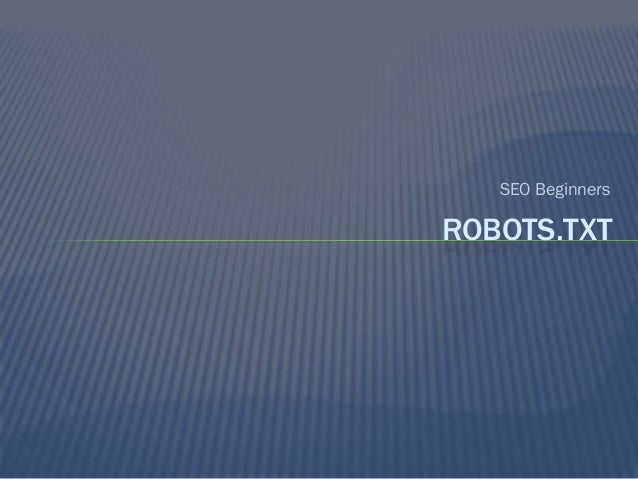 XML Sitemap And Robots.TXT Guide For SEO Beginners XML Sitemap And Robots.TXT Guide For SEO Beginners