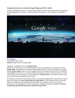 Google presenta nueva versión de Google Maps para iOS y Androi
Google ha anunciado una nueva versión de Google Maps para i...