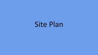 Site Plan
 