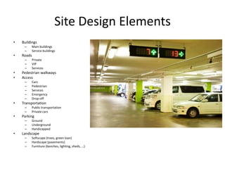 Layers of Site Planning 
•Mass and space 
•Zoning 
•Circulation 
•Service & maintenance 
Mass and space 
Zoning 
Circulation 
Service & maintenance  