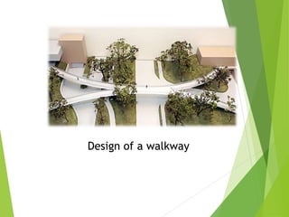 Design of a walkway
 