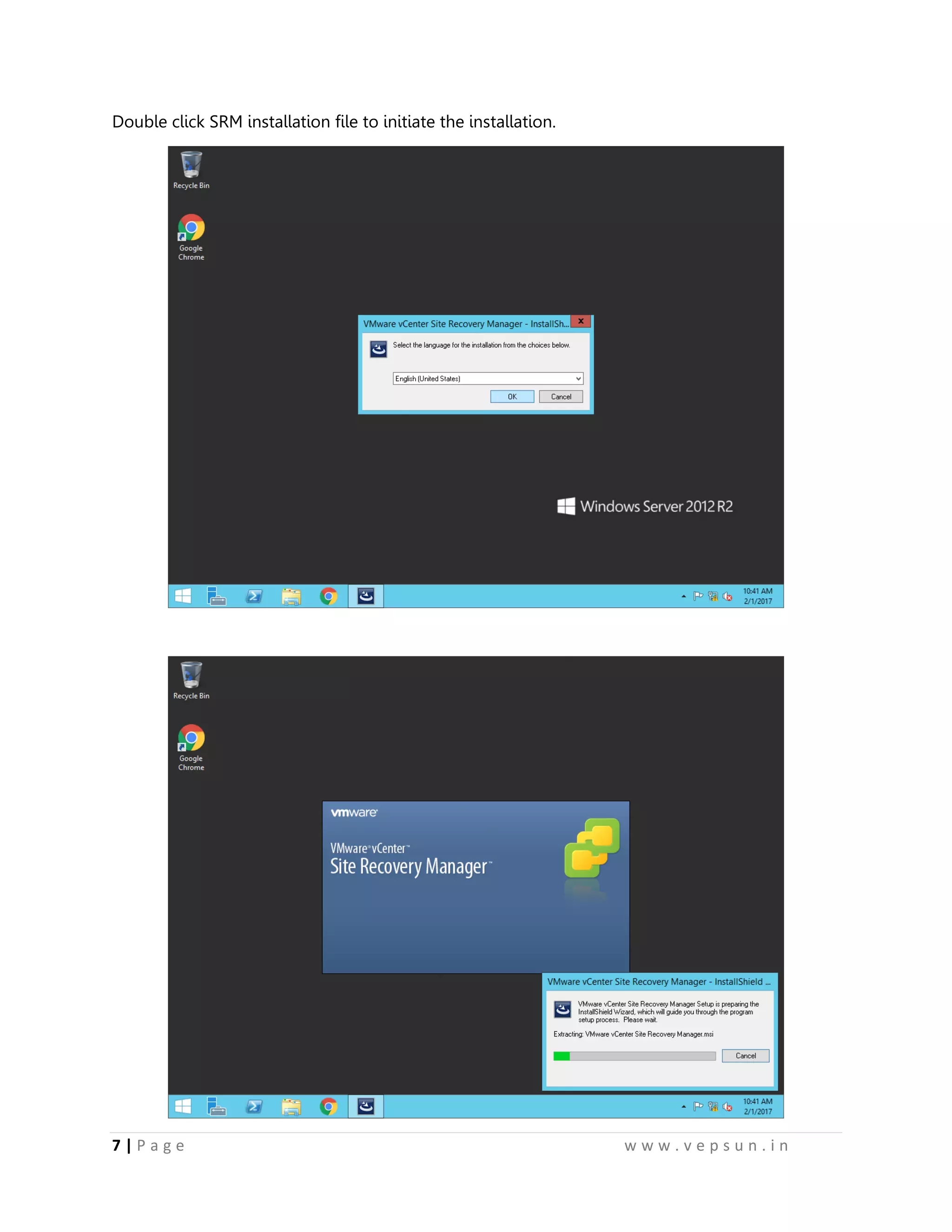 7 | P a g e w w w . v e p s u n . i n
Double click SRM installation file to initiate the installation.
 