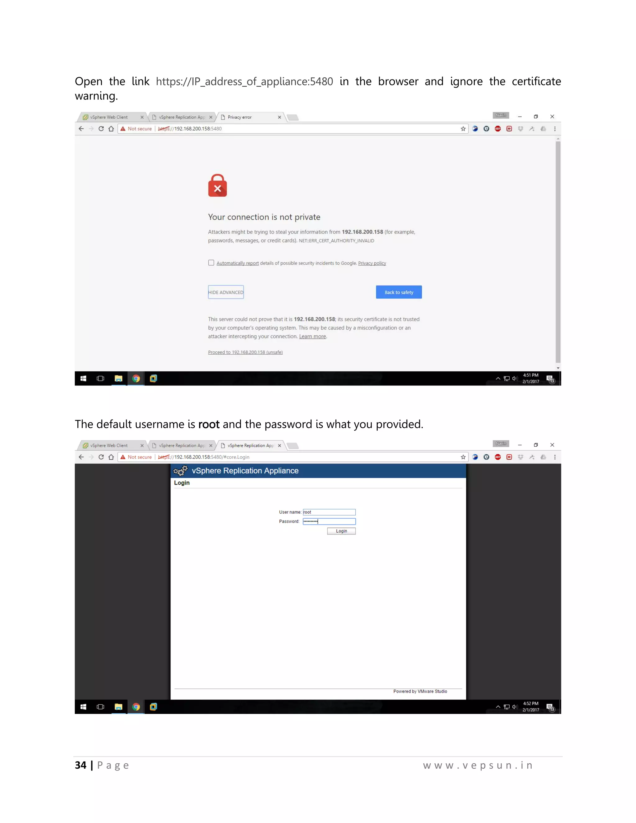 34 | P a g e w w w . v e p s u n . i n
Open the link https://IP_address_of_appliance:5480 in the browser and ignore the certificate
warning.
The default username is root and the password is what you provided.
 